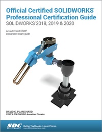 Abbildung von: Official Certified SOLIDWORKS Professional Certification Guide (SOLIDWORKS 2018, 2019, & 2020) - SDC Publications