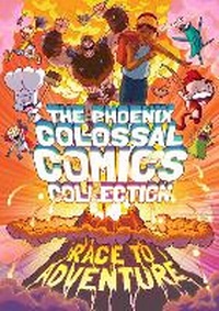 Enlarge image Cover: The Phoenix Colossal Comics Collection: Race to Adventure - David Fickling Books