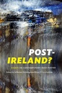 Cover: Post-Ireland? Essays on Contemporary Irish Poetry - Wake Forest University Press