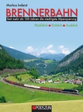 Cover: Brennerbahn: R&uuml;ckblick, Einblick, Ausblick - Podszun GmbH