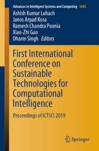 Enlarge image Cover: First International Conference on Sustainable Technologies for Computational Intelligence - Springer
