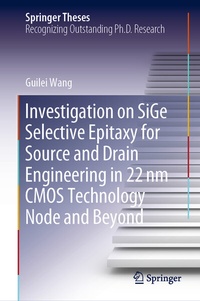Enlarge image Cover: Investigation on SiGe Selective Epitaxy for Source and Drain Engineering in 22 nm CMOS Technology Node and Beyond - Springer