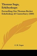 Cover: Thomas Saga, Erkibyskups - Kessinger Publishing Co