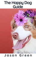 Cover: The Happy Dog Guide - BlueNome Publishing