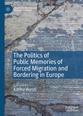 Cover: The Politics of Public Memories of Forced Migration and Bordering in Europe - Palgrave Pivot