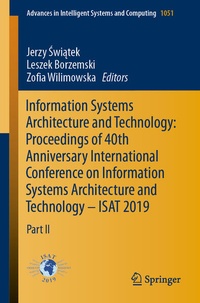Enlarge image Cover: Information Systems Architecture and Technology: Proceedings of 40th Anniversary International Conference on Information Systems Architecture and Technology - ISAT 2019 - Springer
