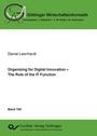 Cover: Organizing for Digital Innovation - The Role of the IT Function - Cuvillier Verlag