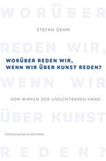 Cover: Wor&uuml;ber reden wir, wenn wir &uuml;ber Kunst reden? - K&ouml;nigshausen & Neumann
