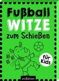 Cover: Fu&szlig;ball-Witze zum Schie&szlig;en - arsEdition