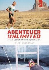 Abbildung von: Abenteuer Unlimited: Mein Leben im Grenzbereich - Sportwelt Verlag