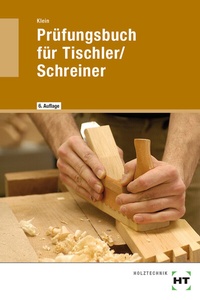 Abbildung von: Prüfungsbuch für Tischler/Schreiner - Verlag Handwerk und Technik