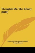 Cover: Thoughts On The Litany (1840) - Kessinger Publishing Co