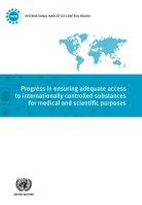 Abbildung von: Progress in ensuring adequate access to internationally controlled substances for medical and scientific purposes - United Nations