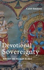 Cover: Devotional Sovereignty - Oxford University Press Inc