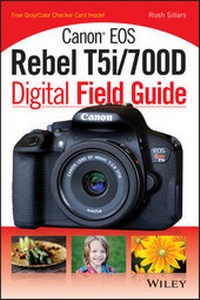 Abbildung von: Canon EOS Rebel T5i/700D Digital Field Guide - Wiley