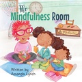 Cover: The Mindfulness Room - Rethinking Resiliency LLC