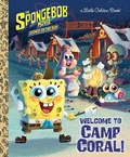 Cover: The SpongeBob Movie: Sponge on the Run: Welcome to Camp Coral! (SpongeBob SquarePants) - Golden Books Publishing Company, Inc.