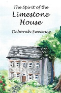 Cover: The Spirit of the Limestone House - Deborah L. Sweaney