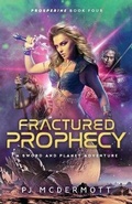 Cover: Fractured Prophecy - Patrick McDermott Publishing