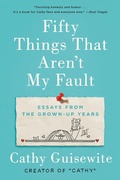 Cover: Fifty Things That Aren't My Fault - Prentice Hall Press