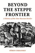 Cover: Beyond the Steppe Frontier - Princeton University Press