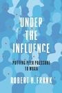 Cover: Under the Influence - Princeton University Press