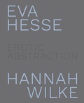 Cover: Eva Hesse and Hannah Wilke - Rizzoli International Publications