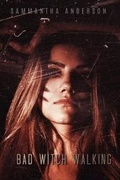 Cover: Bad Witch Walking - Sammantha Anderson