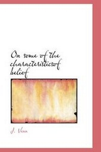 Enlarge image Cover: On Some of the Characteristicsof Belief - BiblioLife
