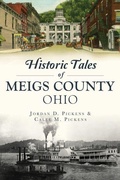 Cover: Historic Tales of Meigs County, Ohio - Arcadia Publishing (SC)