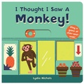 Cover: I Thought I Saw a Monkey! - Candlewick Press (MA)
