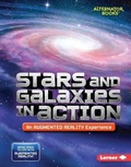 Cover: Stars and Galaxies in Action (An Augmented Reality Experience) - Lerner Publishing Group