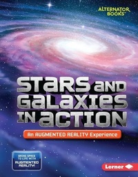 Enlarge image Cover: Stars and Galaxies in Action (An Augmented Reality Experience) - Lerner Publishing Group