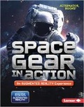 Cover: Space Gear in Action (An Augmented Reality Experience) - Lerner Publishing Group