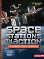 Cover: Space Stations in Action (An Augmented Reality Experience) - Lerner Publishing Group