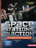 Cover: Space Stations in Action (An Augmented Reality Experience) - Lerner Publishing Group