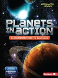 Cover: Planets in Action (An Augmented Reality Experience) - Lerner Publishing Group
