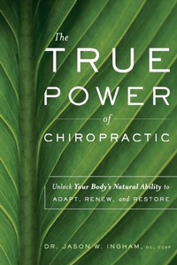 Abbildung von: The True Power Of Chiropractic - Advantage Media Group
