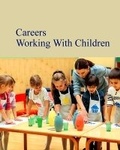 Cover: Careers Working with Infants & Children - H.W. Wilson Publishing Co.