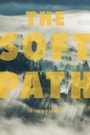 Cover: The Soft Path - University of Akron Press