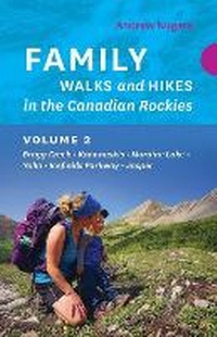 Abbildung von: Family Walks and Hikes in the Canadian Rockies - Volume 2 - Rocky Mountain Books