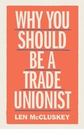 Cover: Why You Should be a Trade Unionist - Verso Books