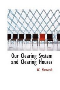 Enlarge image Cover: Our Clearing System and Clearing Houses - BiblioLife