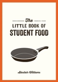 Cover: The Little Book of Student Food - Summersdale Publishers
