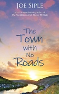 Cover: The Town with No Roads - BLACK ROSE WRITING