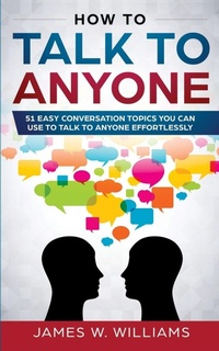 Enlarge image Cover: How To Talk To Anyone - SD Publishing LLC