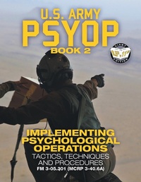 Enlarge image Cover: US Army PSYOP Book 2 - Implementing Psychological Operations - Carlile Media