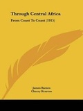Cover: Through Central Africa - Kessinger Publishing