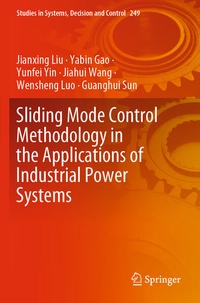 Enlarge image Cover: Sliding Mode Control Methodology in the Applications of Industrial Power Systems - Springer