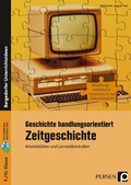 Cover: Geschichte handlungsorientiert: Zeitgeschichte - Persen Verlag in der AAP Lehrerwelt GmbH